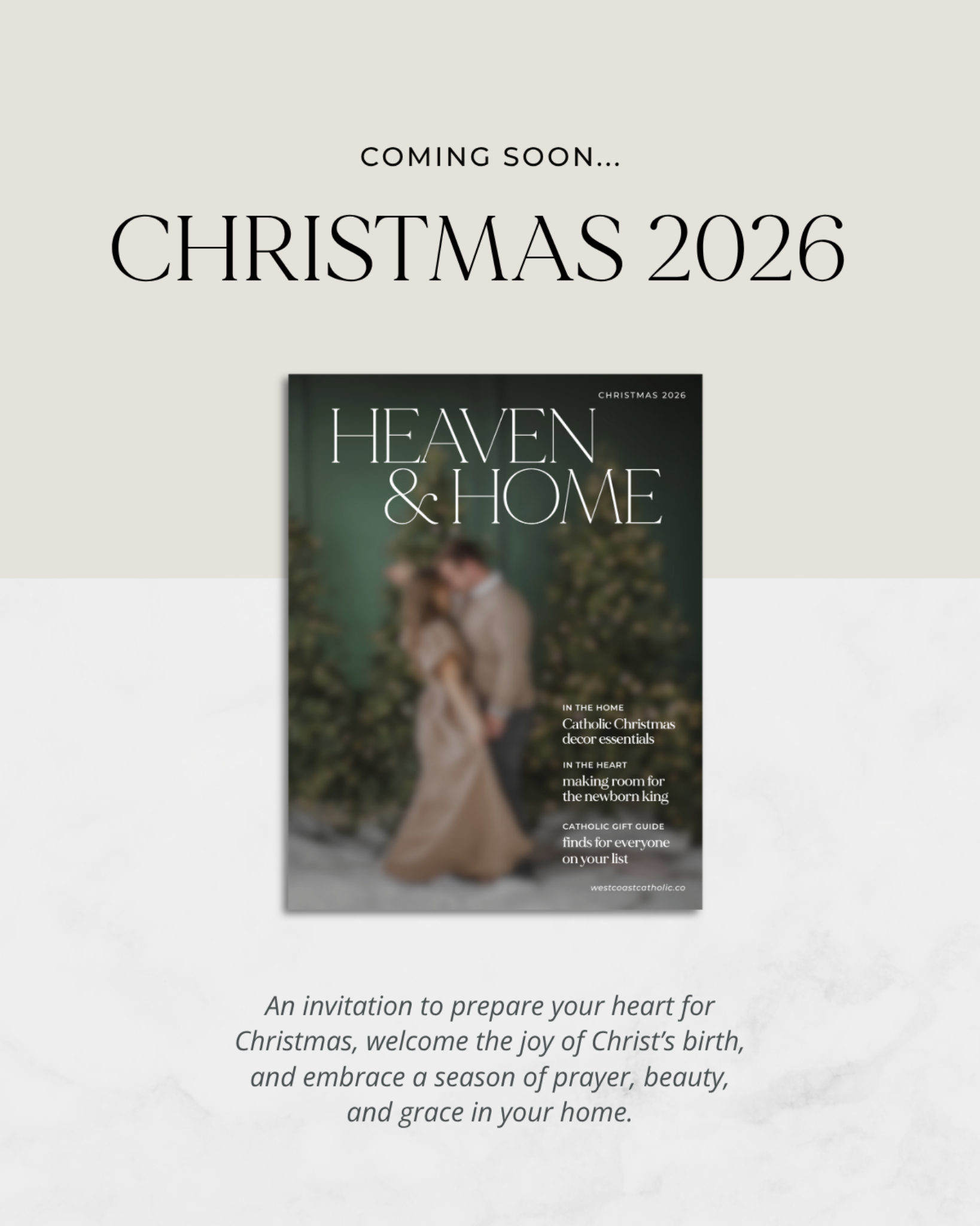 "Coming Soon" graphic for the Christmas 2026 issue of Heaven & Home magazine by West Coast Catholic, showing the cover with a couple among Christmas trees.